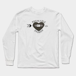 Breakable Not Broken Long Sleeve T-Shirt